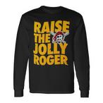 Raise The Jolly Roger Shirts