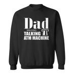 Dad Atm Sweatshirts