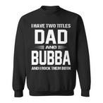Dad And Bubba Sweatshirts