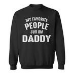 People Call Me Daddy Sweatshirts