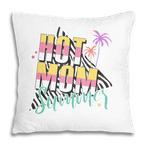 Hot Mom Summer Pillows