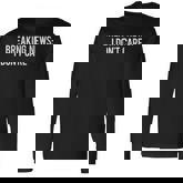 Breaking News I Dont Care Sarcastic Long Sleeve T-Shirt