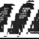 Dont Piss Off Old People Life In Prison Deterrent Long Sleeve T-Shirt