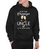 Pop The Champagne Uncle Is My New Name Baby Reveal Hoodie