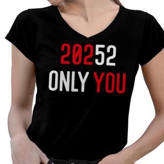 20252 Only You Funny Women V-Neck T-Shirt | Favorety