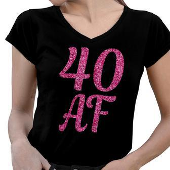 40Th Birthday 40 Af Pink 40 Years Old B-Day Women V-Neck T-Shirt | Mazezy
