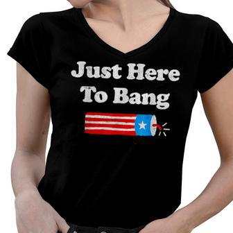 4Th Of July 2022 Just Here To Bang Women V-Neck T-Shirt - Seseable