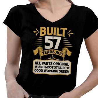57Th Birthday Built 57 Years Ago Women V-Neck T-Shirt | Mazezy