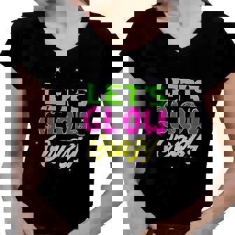 80S Glow Party Squad 80S Party Glow Crazy Lets Glow Crazy Women V-Neck T-Shirt | Mazezy