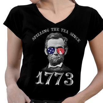 Abraham Lincoln 4Th Of July Spilling The Tea Since 1773 Women V-Neck T-Shirt - Seseable