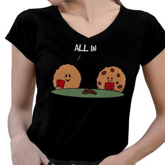 All In Cookie - Funny Chocolate Chip Poker Women V-Neck T-Shirt - Seseable