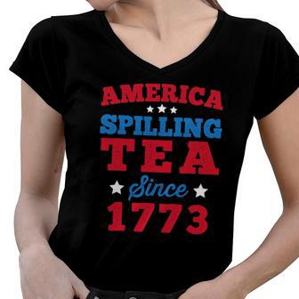 America Spilling Tea Since 1773 Boston Party Funny 4Th July Women V-Neck T-Shirt | Mazezy