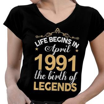 April 1991 Birthday Life Begins In April 1991 V2 Women V-Neck T-Shirt - Seseable