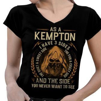 As A Kempton I Have A 3 Sides And The Side You Never Want To See Women V-Neck T-Shirt - Seseable