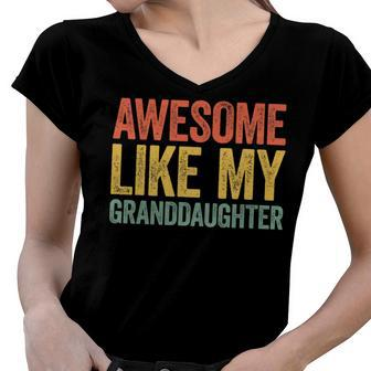 Awesome Like My Granddaughter Parents Day V2 Women V-Neck T-Shirt - Seseable