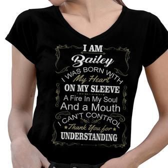 Bailey Name Gift I Am Bailey I Was Born With My Heart On My Sleeve Women V-Neck T-Shirt - Seseable