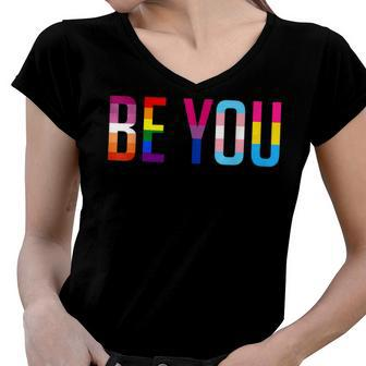 Be You Lgbt Flag Gay Pride Month Transgender Rainbow Lesbian Women V-Neck T-Shirt | Mazezy
