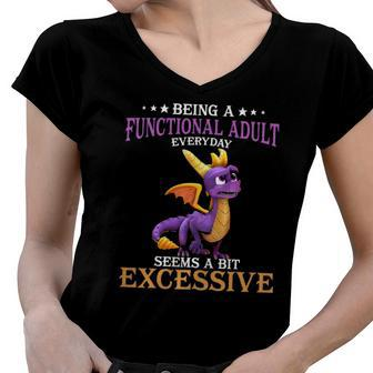 Being A Functional Adult Everyday Seems Excessive Dragon Women V-Neck T-Shirt | Mazezy