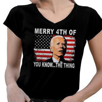 Biden Dazed Merry 4Th Of You KnowThe Thing Women V-Neck T-Shirt | Mazezy