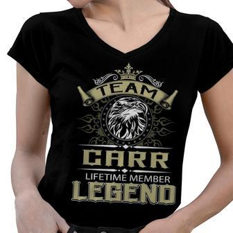 Carr Name Gift Team Carr Lifetime Member Legend Women V-Neck T-Shirt - Seseable
