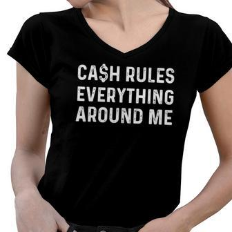 Cash Rules Everything Around Me Rap Music Fan Women V-Neck T-Shirt | Mazezy