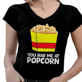 Cinema Popcorn You Had Me At Popcorn Movie Watching Women V-Neck T-Shirt | Mazezy