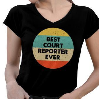 Court Reporter Best Court Reporter Ever Women V-Neck T-Shirt | Mazezy