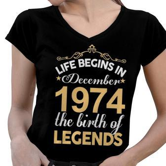 December 1974 Birthday Life Begins In December 1974 V2 Women V-Neck T-Shirt - Seseable