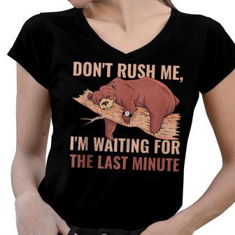 Dont Rush Me Im Waiting For The Last Minute V3 Women V-Neck T-Shirt - Seseable