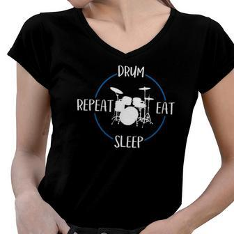 Drum Eat Sleep Repeat Gift For Drummers & Percussionists Women V-Neck T-Shirt | Mazezy