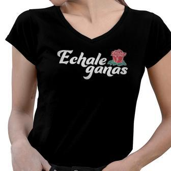 Echale Ganas Rose Vintage Retro Mexican Quote Women V-Neck T-Shirt | Mazezy CA
