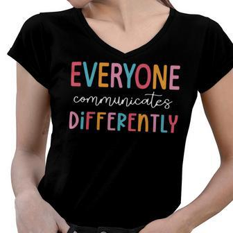 Everyone Communicate Differently Autism Awareness Women V-Neck T-Shirt - Monsterry
