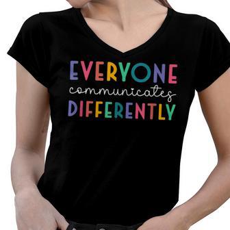 Everyone Communicates Differently Women V-Neck T-Shirt | Favorety UK