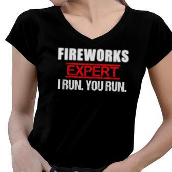 Fireworks Expert If I Run You Run 4Th Of July Tee Women V-Neck T-Shirt | Mazezy