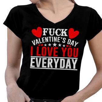 Fk Valentines Day I Love You Every Day Women V-Neck T-Shirt | Favorety AU