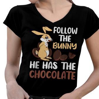 Follow The Bunny He Has Chocolate Women V-Neck T-Shirt | Favorety UK