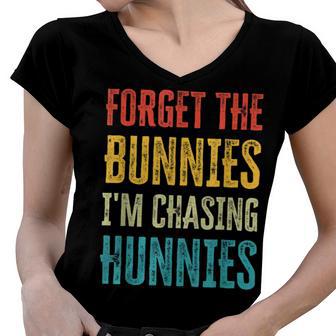 Forget The Bunnies Im Chasing Hunnies Funny Women V-Neck T-Shirt | Favorety