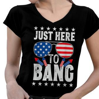 Fourth Of July 4Th Of July Im Just Here To Bang Patriotic Women V-Neck T-Shirt - Seseable