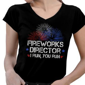 Funny 4Th Of July Fireworks Director I Run You Run Women V-Neck T-Shirt - Seseable