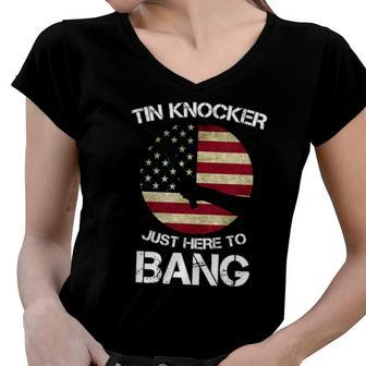 Funny 4Th Of July Im Just Here To Bang Tin Knocker Women V-Neck T-Shirt | Mazezy
