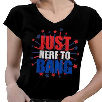 Funny 4Th Of July Just Here To Bang Novelty Women V-Neck T-Shirt - Seseable