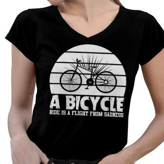 Funny Bicycle I Ride Fun Hobby Race Quote A Bicycle Ride Is A Flight From Sadness Women V-Neck T-Shirt - Monsterry CA