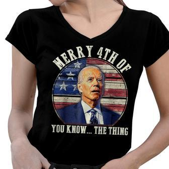 Funny Biden Merry 4Th Of You Know The Thing Anti Biden Women V-Neck T-Shirt | Mazezy