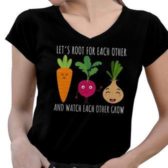 Funny Cute Lets Root For Each Other Vegetable Garden Lover Women V-Neck T-Shirt | Mazezy