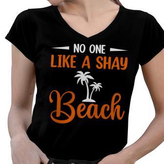 Funny No One Like A Shay Beach Palm Tree Summer Vacation Women V-Neck T-Shirt | Favorety