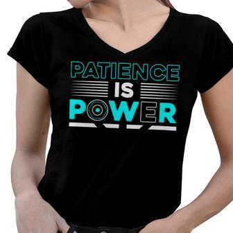 Funny Patience Is Power Women V-Neck T-Shirt - Monsterry AU