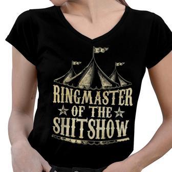 Funny Ringmaster Of The Shitshow Circus Staff Shit Show Women V-Neck T-Shirt | Favorety