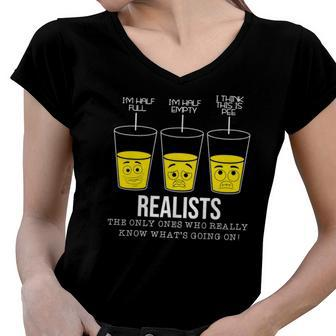 Funny Text Realist Pessimist Optimist Glass Half Full Women V-Neck T-Shirt | Mazezy