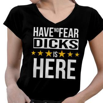Have No Fear Dicks Is Here Name Women V-Neck T-Shirt - Monsterry UK