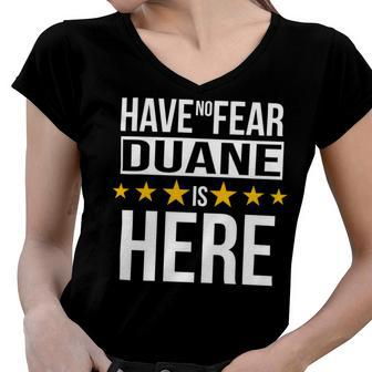 Have No Fear Duane Is Here Name Women V-Neck T-Shirt - Monsterry AU